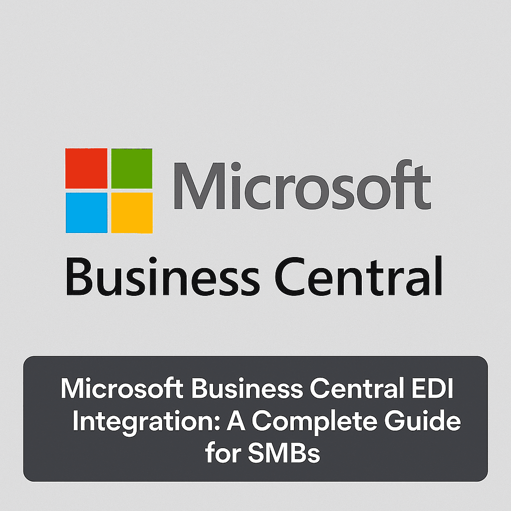 Microsoft Business Central EDI Integration: A Complete Guide for SMBs.png